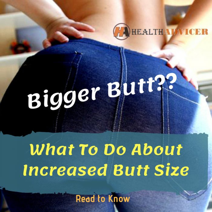 What To Do About Increased Butt Size