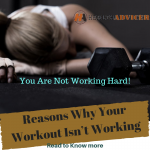 Reasons Why Your Workout Isn’t Working